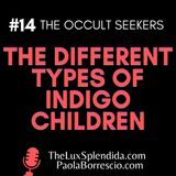 INDIGO CHILDREN: How to recognize Indigo Children - Types of Indigo children