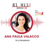 ANA PAULA VALACCO Inteligencia Artificial y Periodismo. Capítulo 15