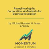 Reengineering the Corporation: Stop Automating Bad Work (Michael Hammer, James Champy)