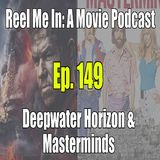 Ep. 149: Deepwater Horizon & Masterminds