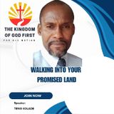 WALKING INTO YOUR PROMISED LAND