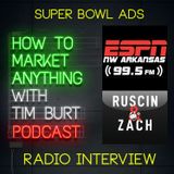 Ep. 15: What makes a good Super Bowl commercial? Tim Burt interviewed on ESPN 99.5 Fayetteville, Arkansas