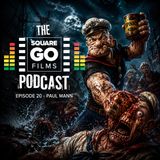 The Square Go Films podcast #20 - Paul Mann (Director)