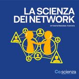 La scienza dei network (Ottantatreesima Puntata)