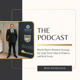 Ritesh Mani’s Business Strategy for Long-Term Value in Property and Real Estate