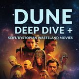 Ep. 170 - Dune Deep Dive + Scifi/Dystopian Wasteland Movies