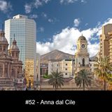 #52 - Anna dal Cile
