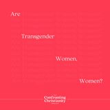 Are Transgender Women, Women?