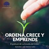 Ordena, crece y emprende - El podcast de La Escuela del Orden con Adelaida Gómez