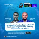 Sustainable Technology in Aquaculture Practices - Alfred Ukane By AquaOrg Technologies