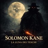Solomon Kane – La Luna dei Teschi | Audiolibro Horror Completo in Italiano