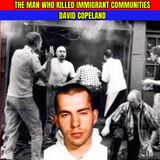 David Copeland - The Man Who Killed Immigrant Communities - True Crime Documentary