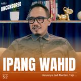 Otak Kreatif di Balik Politisi ft. Ipang Wahid - Uncensored with Andini Effendi ep.52
