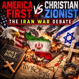 America First Christian vs Christian Zionist, The Iran War Debate
