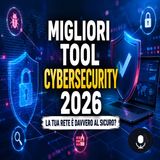 Migliori tool cybersecurity 2026, cosa usano davvero i professionisti