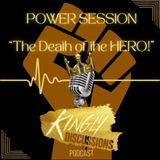 Power Session || The Death of the Hero
