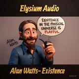 Alan Watts- Existence