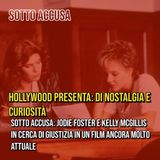 Episodio 6 - Sotto Accusa, Jodie Foster e Kelly McGillis in cerca di giustizia in un film ancora molto attuale