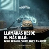Llamadas desde el más allá: El caso de Charles Peck
