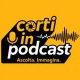 Episodio 4: CORTI IN PODCAST
