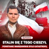 PIOTR ZYCHOWICZ: POWSTANIE WARSZAWSKIE. DRAMATYCZNA DECYZJA I KATASTROFA | PUNKTY ZAPALNE 16#