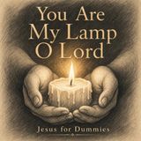 You Are My Lamp O Lord