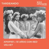KPOP 101 :: 10 años con Red Velvet