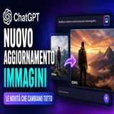 Aggiornamento immagini ChatGPT- cosa cambia davvero