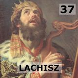 37 - Lachisz