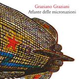 L'atlante delle micronazioni: intervista a Graziano Graziani.