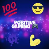 The Positive Gaming Show - Ep 34 Just Do You