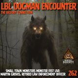 Martin Groves' Dogman Encounters of LBL and the Bigfoot Connection