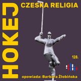 Hokej - wszechobecny w Czechach sport narodowy. Część 2 | opowiada: Barbara Żłobińska