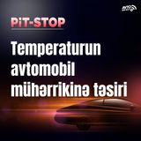 Temperaturun avtomobil mühərrikinə təsiri I Pit-Stop