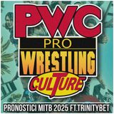 Pro Wrestling Culture #489 - Pronostici WWE MITB 2025 ft