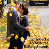 Episode 12 - Kissing Sounds 2