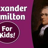 Alexander Hamilton for Kids _ Bedtime History