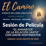 «El Camino» - Sesión de película del sábado - "El amanecer de la relación santa" con David Hoffmeister
