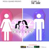 Woman 2 Woman Podcast - Ep. 22: The Code
