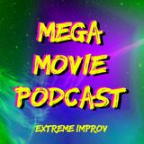 Mega Movie Podcast Episode 5 Adam Hughes Returns!
