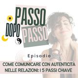 Come comunicare con autenticità nelle relazioni: i 5 passi chiave