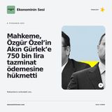 Mahkeme, Özgür Özel’in Akın Gürlek’e 750 bin lira tazminat ödemesine hükmetti