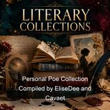 Personal Poe Collection Compiled by EliseDee and Cavaet - Edgar Allan Poe