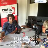 START | Tresigallo città metafisica con Giuseppe Muroni