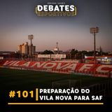 #101 | Preparação do Vila Nova para SAF