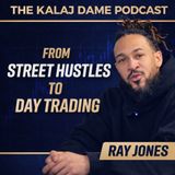 Is Hustle Culture Dead? Street Hustles to Day Trading | Ray Jones  (E003)