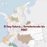 Si hay futuro, fortaleciendo los PDET