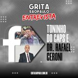 "Grita São Paulo Entrevista" com Toninho do Caps e Dr. Rafael Succi