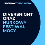 Diversnight oraz Nurkowy Festiwal Mocy