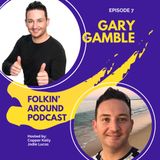 EP7 Gary Gamble